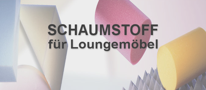 Schaumstoff für Loungemöbel